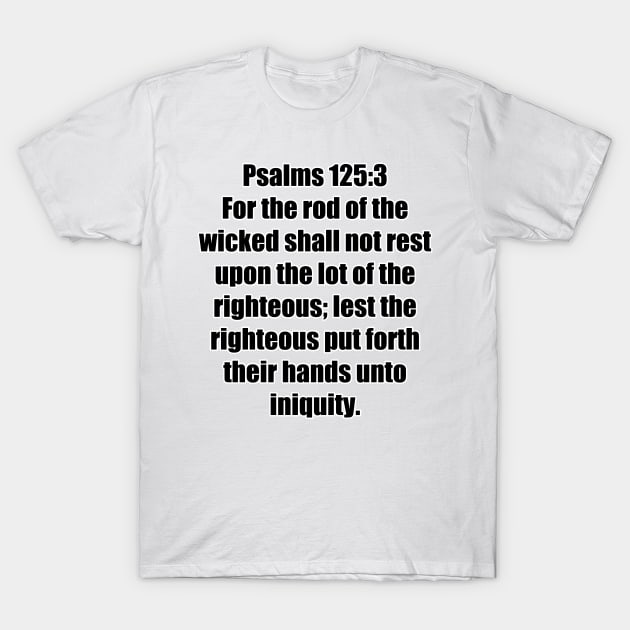 Psalm 125:3 King James Version Bible Verse Typography T-Shirt by Holy Bible Verses
